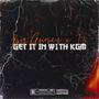 GET IT IN W1TH KGM (feat. T3) [Explicit]