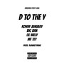 D To The Y (feat. Ronny January, Big Ban, Lil Willy, MF Tey & 98ninetynine) [Explicit]