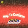 Hoy Te Confieso