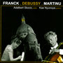 Franck: Sontata for Cello and Piano, Debussy: Sonata for Cello and Piano & Martinů: Variations on a Slovakian Theme and Variatio