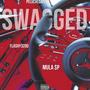 Swagged (feat. Flashy3200 & Mula Sp) [Explicit]