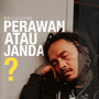 Perawan atau Janda