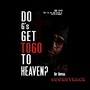 Do G's Get to Go to Heaven?