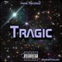 Tragic (Explicit)