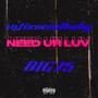 Need ur Luv® (feat. BIG75) [Explicit]