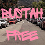 Bustah Free (Explicit)