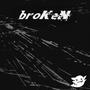 broKeN