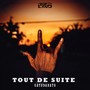 Tout de suite (Explicit)