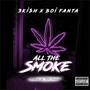 All the smoke (feat. Boi fanta)