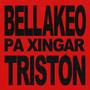 Bellakeo pa xingar tristón (feat. Zero & Neyzan) [Explicit]