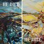 HE DIED | HE ROSE, Vol. 2: He Rose