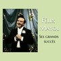 Félix mayol - ses grands succès