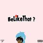 BeLikeThat ? (feat. TezlaSpadez)