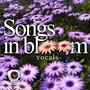 Songs In Bloom (Vocals)