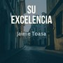 Su Excelencia