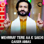 Wehrray Tere Aa K Sakhi