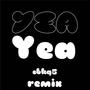 Yea Yea (single) (Remix) [Explicit]