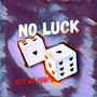 No Luck (feat. Alley Bandz) [Explicit]