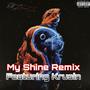 My Shine (feat. Krusin) [Remix] [Explicit]