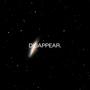 DISAPPEAR. (Explicit)