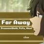 Far Away (feat. FuYu & 4lexf) [Clean Version]