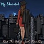 Mz. Educated (feat. Kam Ru)