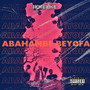 Abahambe Beyofa (Explicit)