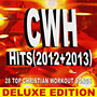 Cwh - Hits (2012 + 2013) 28 Top Christian Workout Songs – Deluxe Version