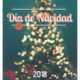 Día de Navidad 2018 - La Mejor Banda Sonora Navideña Escuchar con los Seres Más Queridos