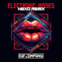 Electronic Kisses (NEXO REMIX)