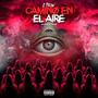 CAMINO EN EL AIRE (Explicit)