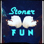 Stoner Fun (Explicit)