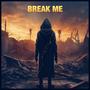 Break Me (Explicit)