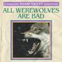 All Werewolves Are Bad