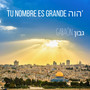 Tu Nombre es grande YHWH