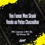 Vou Fumar o Meu Skunk Vendo as Putas Chacoalhar (Explicit)