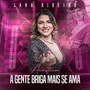 A Gente Briga Mais Se Ama (Acústico)