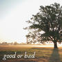 Good or Bad