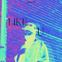 Like U (Explicit)