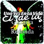 Una Vez en la Vida