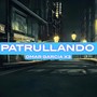 PATRULLANDO (Explicit)