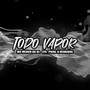 Todo Vapor (Explicit)