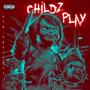 Childz Play (Explicit)