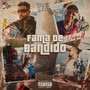 Fama De Bandido (Explicit)