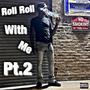 Roll Roll With Me (Part 2) [Explicit]