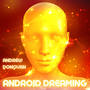 Android Dreaming