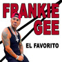 Frankie Gee - el Favorito (Frankie Gee - el Favorito)