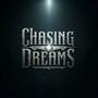 Chasing Dreams