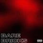 Bare Bricks (feat. Jakobe D.) [Explicit]