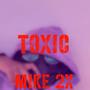 Toxic (Explicit)